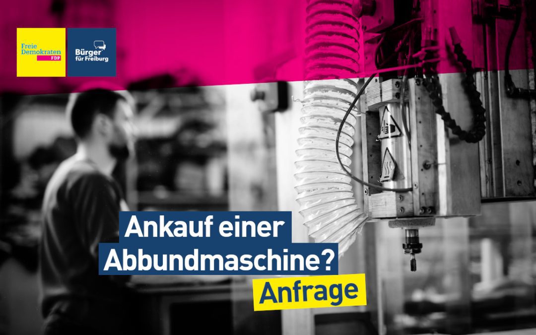 Anfrage: Erwerb einer Abbundmaschine für die Friedrich-Weinbrenner-Gewerbeschule