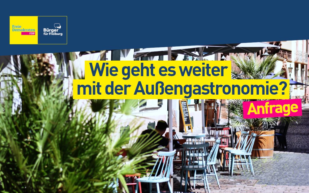 ANFRAGE: Wie geht es weiter mit der Außengastronomie in Freiburg