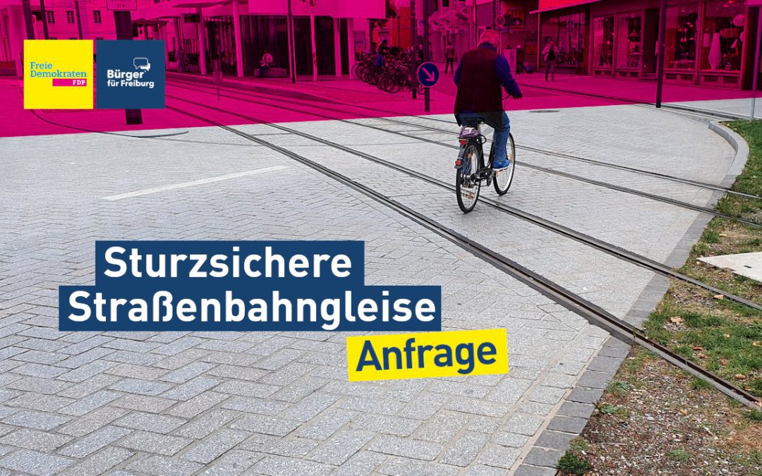 Anfrage: Sturzsichere Straßenbahngleise