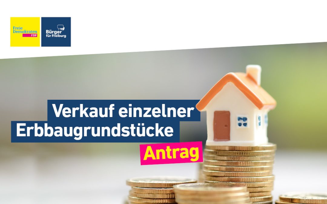 Antrag: Verkauf einzelner Erbbaugrundstücke